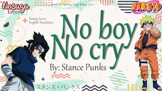 No boy, No cry - Stance Punks (スタンス・パンクス) - Naruto 6th Opening Song (Romaji Lyrics & English Trans)
