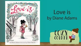 📚 Children's Book Read Aloud: LOVE IS By Diane Adams and Claire Keane