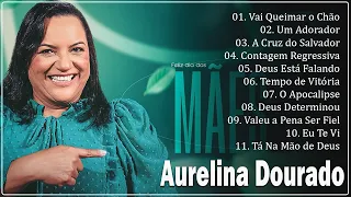 Aurelina Dourado || Tempo, Eu Te Vi, ... Os melhores hinos que tocam nossos corações