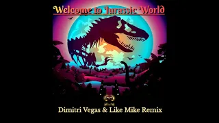 Welcome To Jurassic World - Dimitri Vegas & Like Mike Remix