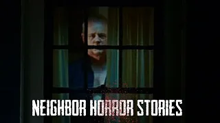 3 Scary True Neighbor Horror Stories