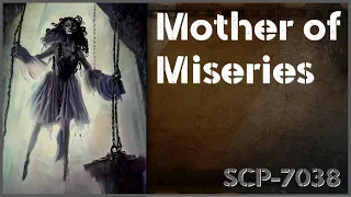 Un[REDACTED] SCP-7038 - Mother of Miseries