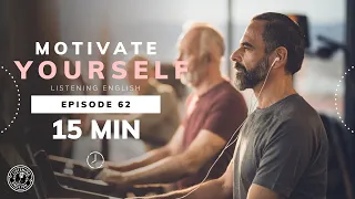 Listening English Motivate yourself | Episode 62