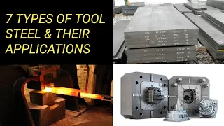 7 TYPES OF TOOL STEEL AND THEIR APPLICATIONS