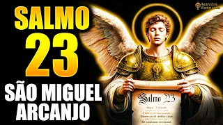 SALMO 23 de SÃO MIGUEL ARCANJO | TODOS QUE OUVIRAM TIVERAM SORTE E PROSPERIDADE