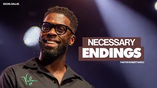 Necessary Endings I Robert Madu I Social Dallas