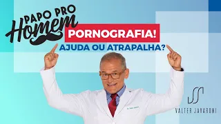 PORNOGRAFIA! AJUDA OU ATRAPALHA?