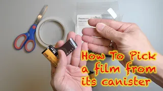 How to pick a FILM !!!  Retrieve film from its canister at home