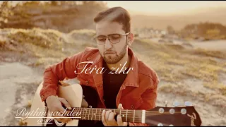 Tera zikr | Darshan Raval | Rythm Sachdev cover