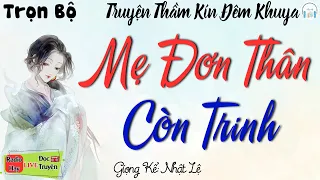 Kể truyện đêm khuya ngủ cực ngon: Mẹ Đơn Thân Còn Trinh - Truyện tâm lý xã hội đặc sắc nhất