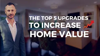 5 Upgrades that Increase House Value | How to Sell Your House For a Higher Price