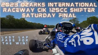 2023 Ozarks International Raceway CIK 125cc Shifter Saturday Final