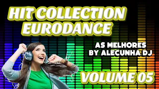 EURODANCE 90S HIT COLLECTION VOLUME 05 (by AleCunha DJ)