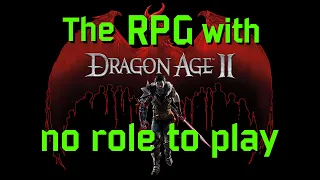 Evaluating Dragon Age II - The RPG with no role to play