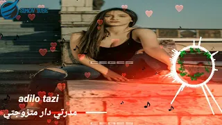 adilo tazi madrti dar mtzwjti||عاديلو التازي مدرتي دار متزوجتي ،👫🏤