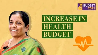 Budget 2021 | 137% Increase in Health Budget, Focus on Building Infrastructure