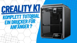 Creality K1: Von der Montage bis zum ersten Druck, für Anfänger geeignet ?