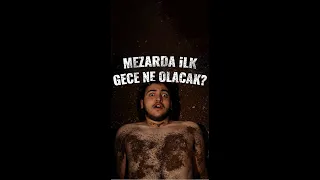 Mezarda İlk Gece Ne Olacak?