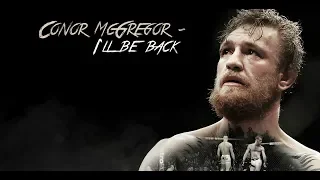 Conor McGregor - I'll BE BACK  | 2018