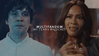 Multifandom | My Tears Ricochet