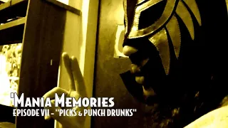 'Mania Memories: Episode VII - "Picks & Punch Drunks"