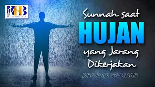 Sunnah Saat Hujan Yang Jarang Dikerjakan - Khalid Basalamah