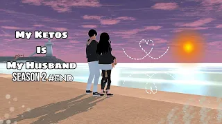 My Ketos Is My Husband S2 #END || Drama SAKURA School Simulator || ZEA?!