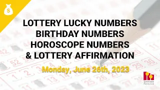 June 26th 2023 - Lottery Lucky Numbers, Birthday Numbers, Horoscope Numbers