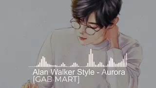 Alan Walker Style, Antrikc - Aurora - [GAB MART]