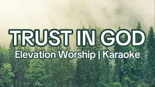 Trust in God by Elevation Worship- Karaoke/Instrumental