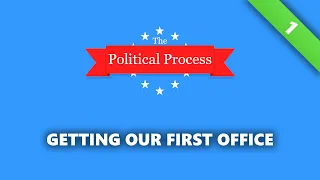 The Political Process | #1 | Getting Our First Office | Let's Play