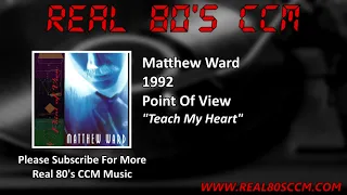 Matthew Ward - Teach My Heart