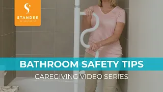 Bathroom Safety Tips for Seniors with the Stander Security Pole and Curve Grab Bar