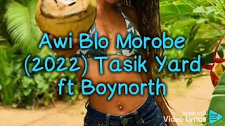 Awi blo morobe Tasik Yard ft Boynorth PNG Latest Music  2022.