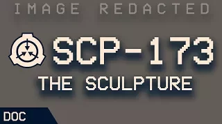 SCP-173 - The Sculpture - The Original : Object Class - Euclid : Autonomous SCP