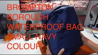 BROMPTON BOROUGH WATERPROOF SMALL NAVY BAG I Review and what I carry inside