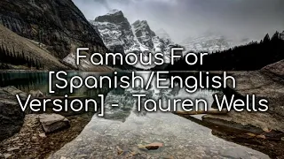 Famous For [Spanish/English Version] | Tauren Wells (Lyrics)