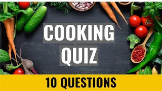 Culinary Quiz - Cooking Trivia - 10 questions and answers