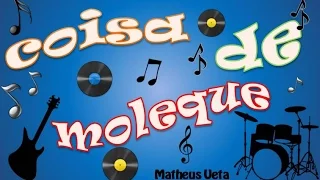 Matheus Ueta - Coisa de Moleque -  Lyrics