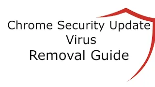 Chrome Security Update Virus Pop up Removal Guide