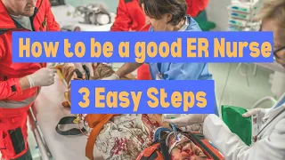 Emergency Nursing Tips for New grad ER Nurses! - 3 Simple Steps to be a good ER Nurse!