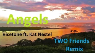 Vicetone ft. Kat Nestel - Angels (Two Friends Remix) 【House】HD+