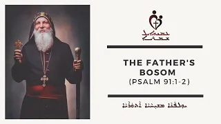 ETS (Assyrian) | 31.10.2022 The Father's Bosom (Psalm 91:1-2)