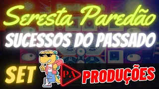 🔊Set Seresta (Paredão) Sucessos do Passado📀