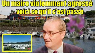 Charente Maritime Le maire de L’Houmeau agressé par des gens du voyage voici ce qu'il c'est passé