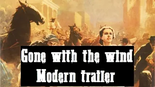 "Gone with the wind" modern trailer