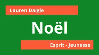 Noël ◦ Lauren Daigle ● version française E-J