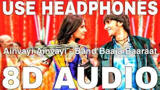 Ainvayi Ainvayi (8D Audio) | Band Baaja Baaraat | Salim, Sunidhi Chauhan | Ranveer Singh, Anushka S