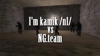 I'm kamik/n1/ vs NG.