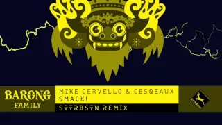 Mike Cervello & Cesqeaux - SMACK! (STTRBSTN Remix)